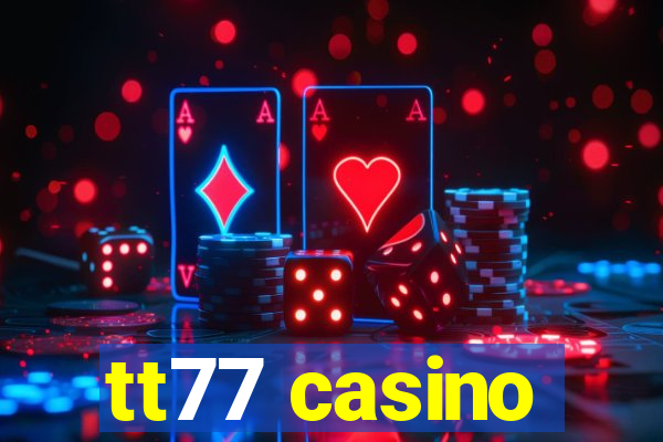 tt77 casino